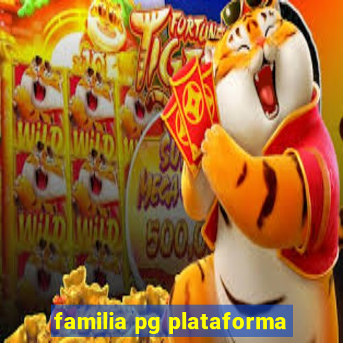 familia pg plataforma